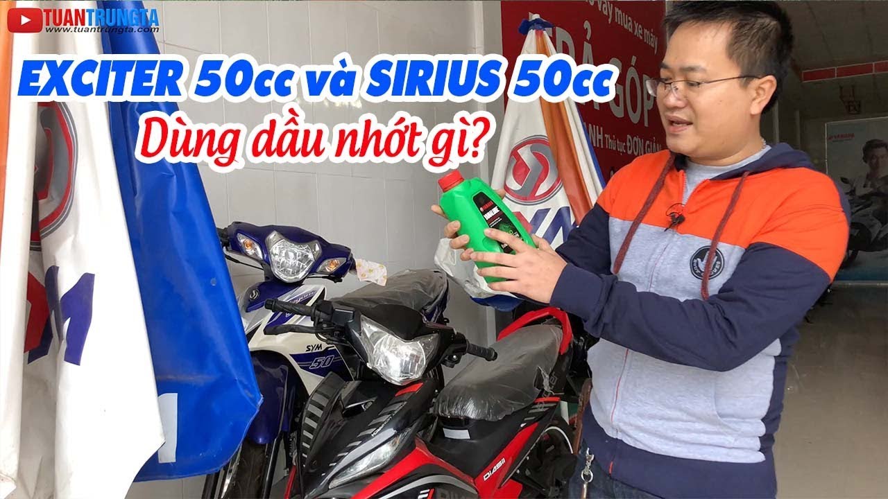 exciter-50cc-va-sirius-50cc-nen-dung-dau-nhot-va-do-xang-gi