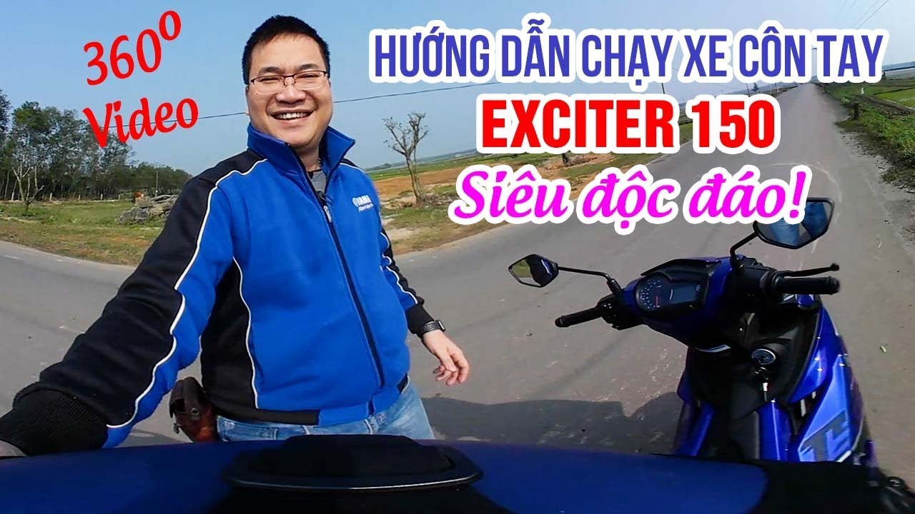 huong-dan-chay-xe-con-tay-exciter-150-sieu-doc-dao-goc-nhin-360-do