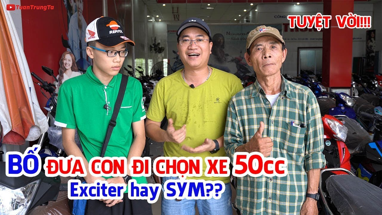 Bố lặn lội hàng trăm Km đưa Con đi mua xe: Chọn Exciter 50cc hay SYM?