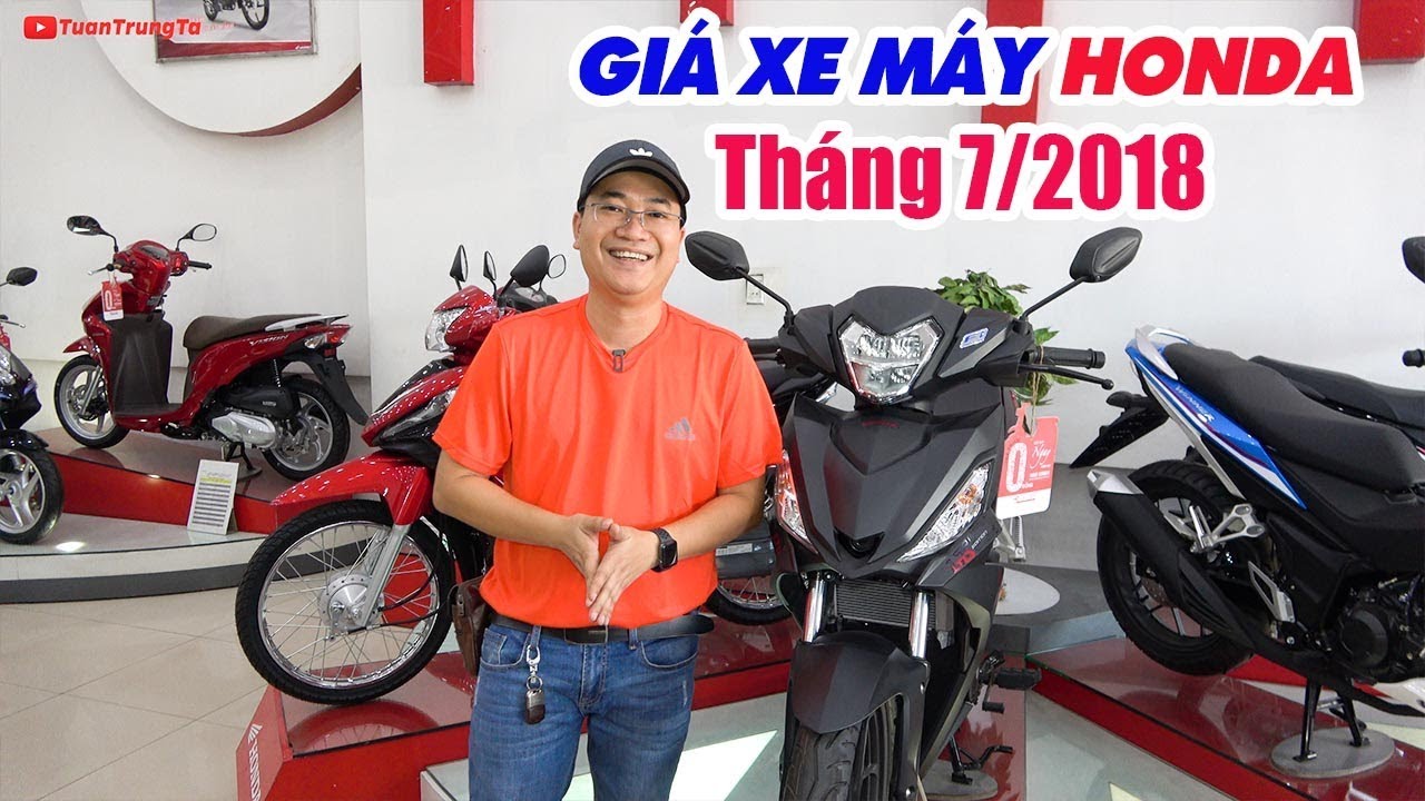 Giá xe máy Honda tháng 7/2018 ▶ Winner 150 có hàng, các xe khác rẻ nhất năm!