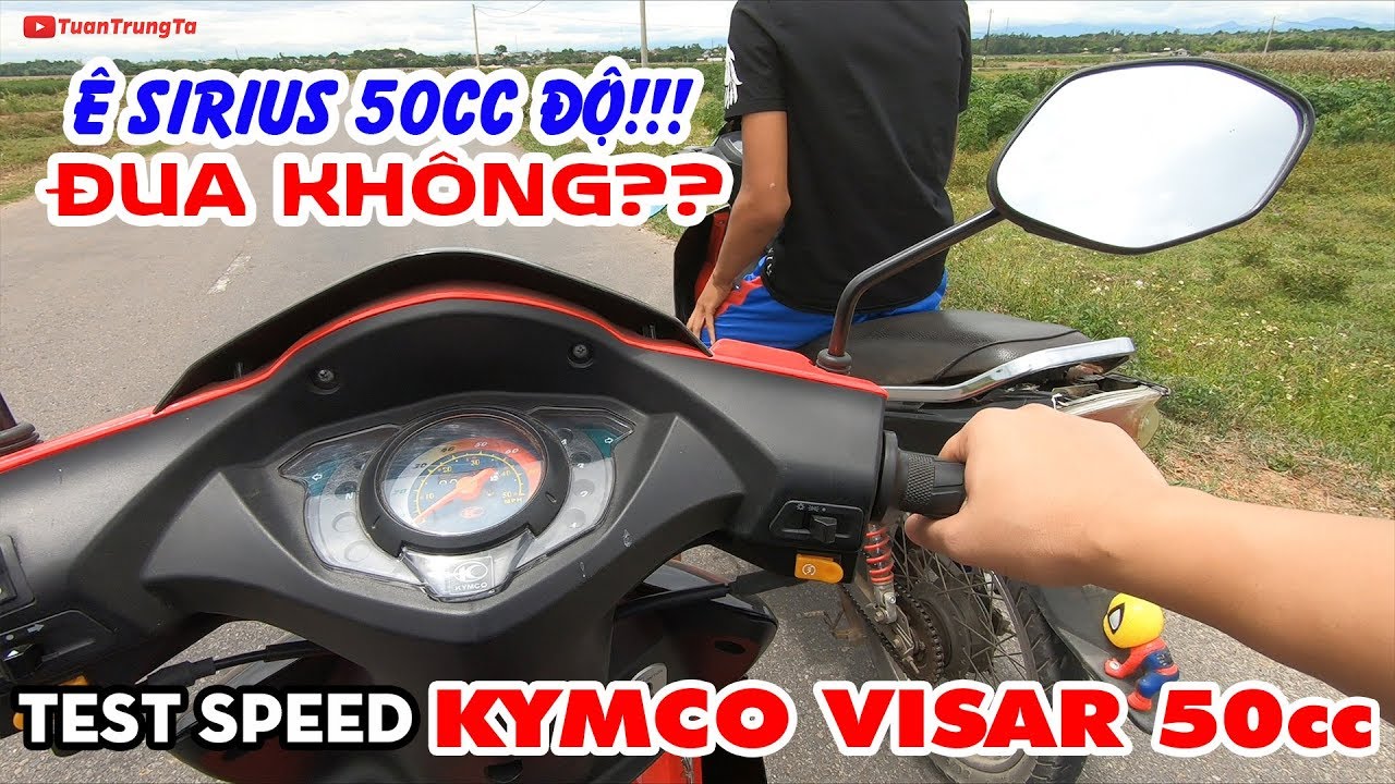 KYMCO VISAR 50cc ▶ Gạ Sirius 50cc độ đua thử và Test Max Speed