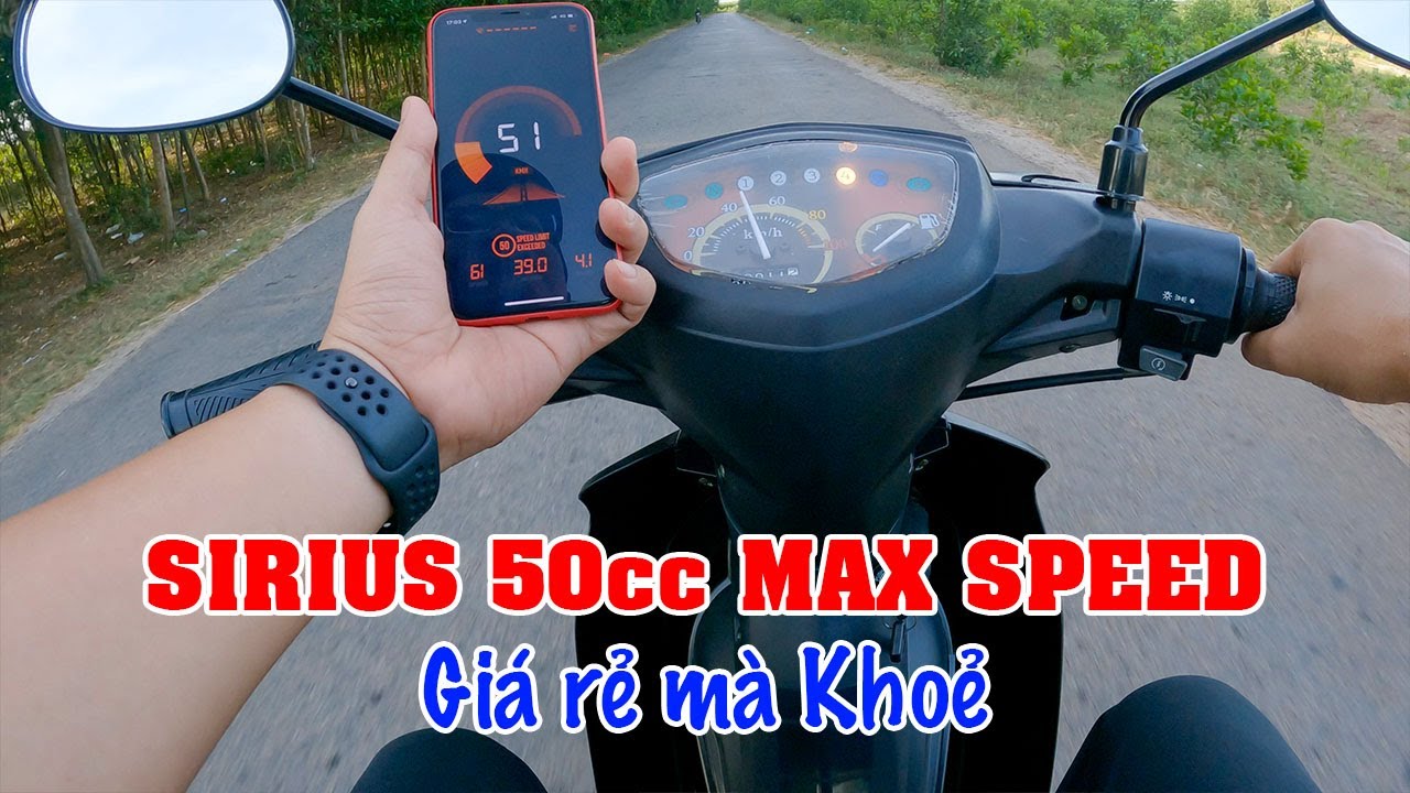 SIRIUS 50CC 2021 TEST MAX SPEED | Xe giá rẻ nhưng phóng rất khoẻ!