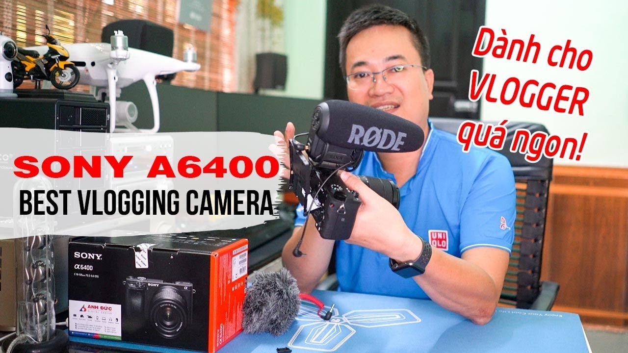 SONY A6400 Review Video Test Máy quay phim trong mơ của Vlogger