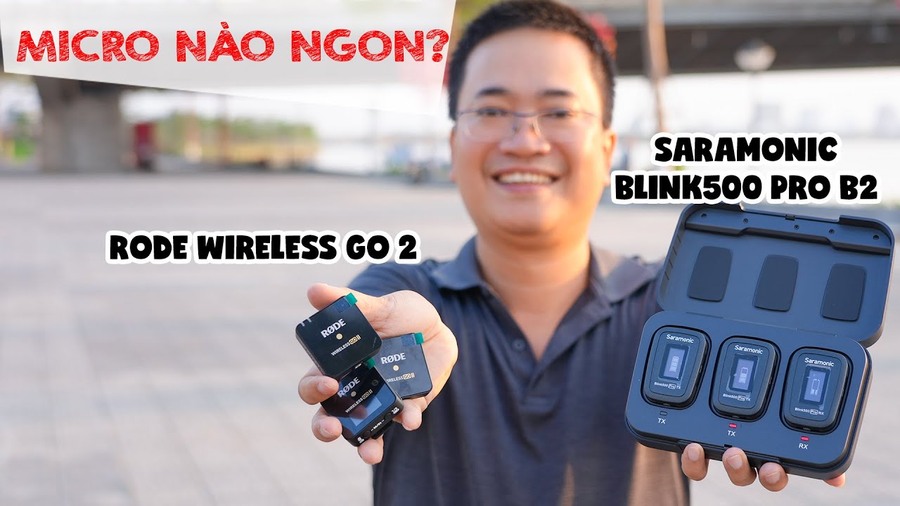 So sánh RODE WIRELESS GO 2 vs SARAMONIC BLINK 500 PRO B2 | Pha lật kèo Huyền Thoại micro không dây