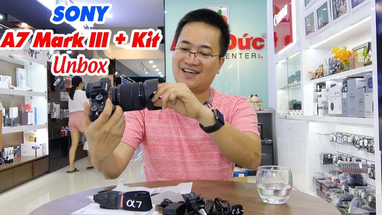 Sony A7 Mark III + Lens Kit 28-70mm Unbox ▶ Lên đỉnh cùng Quay phim!