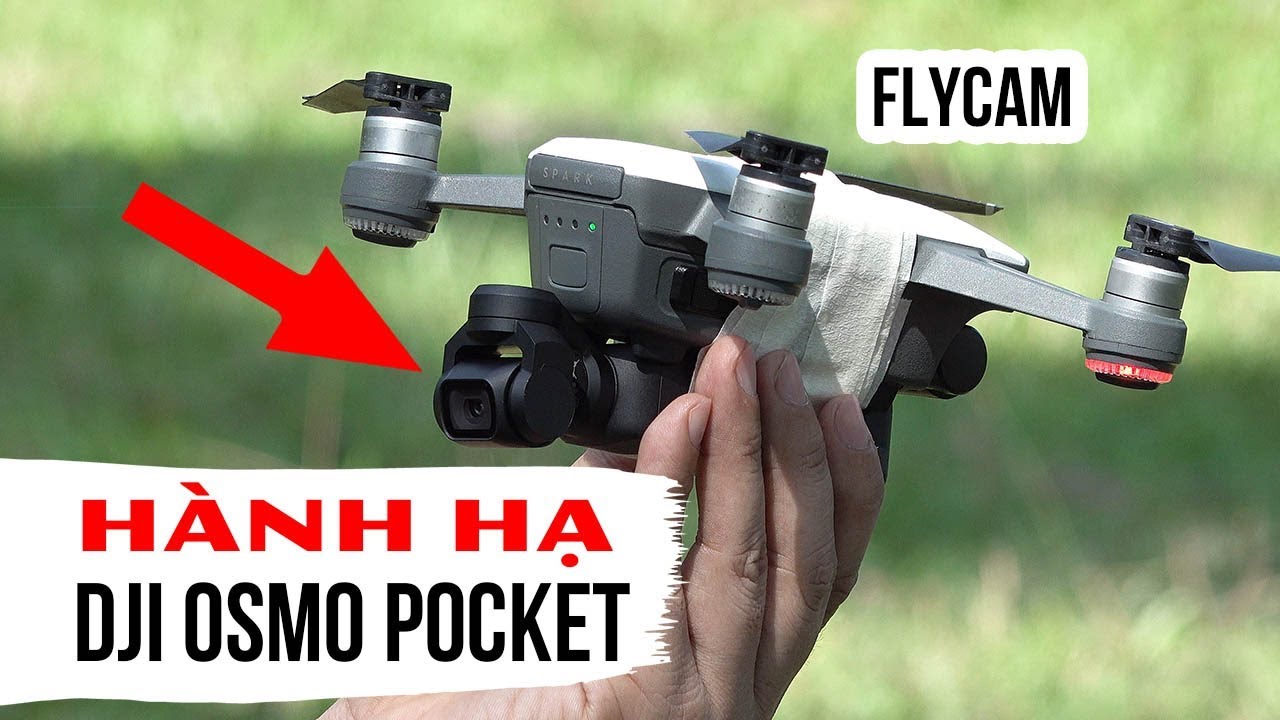 Thử thách hành hạ DJI Osmo Pocket bằng chiêu độc và cái kết 😂